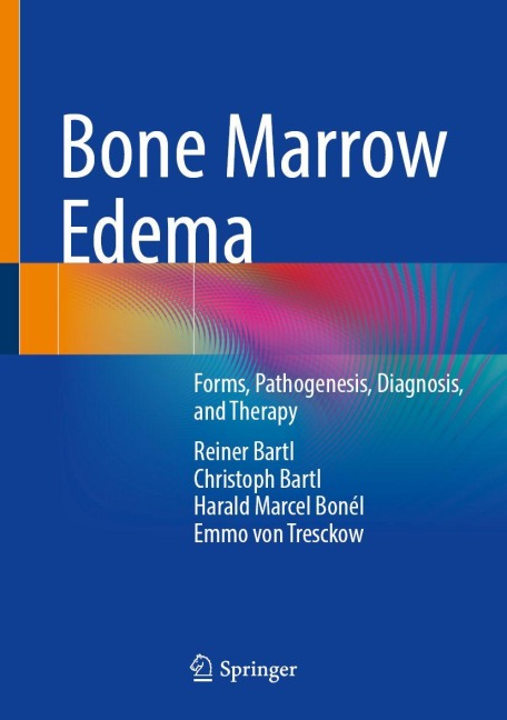 Bone Marrow Edema: Forms, Pathogenesis, Diagnosis, and Therapy