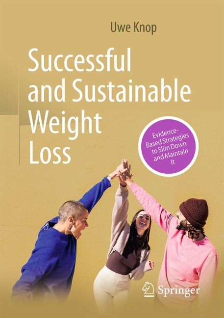 Successful and Sustainable Weight Loss: Evidence-Based Strategies to Slim Down and Maintain It