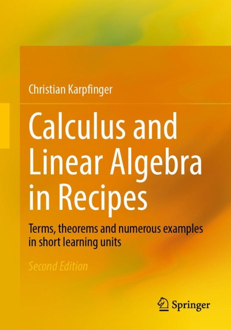 Calculus and Linear Algebra in Recipes: Terms, theorems and numerous examples in short learning units