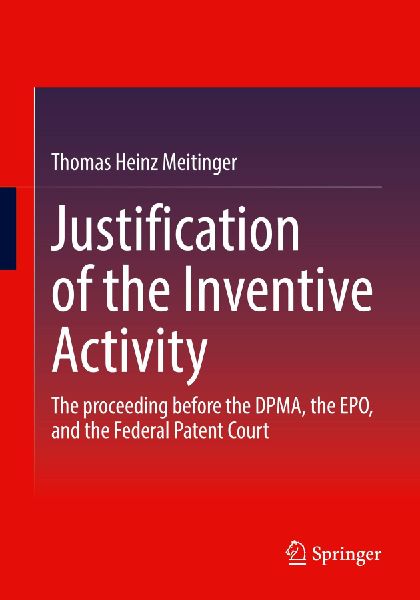 Justification of the Inventive Activity: The proceeding before the DPMA, the EPO, and the Federal Patent Court