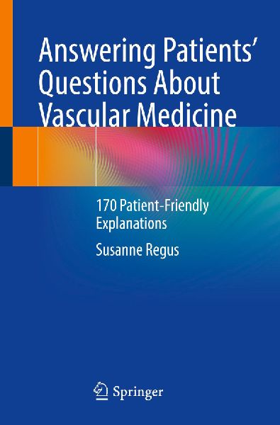 Answering Patients Questions About Vascular Medicine: 170 Patient-Friendly Explanations