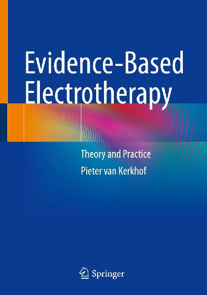 Evidence-Based Electrotherapy: Theory and Practice