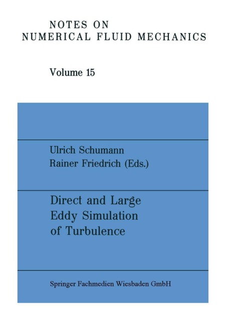 Direct and Large Eddy Simulation of Turbulence: Proceedings of the EUROMECH Colloquium No. 199, München, FRG, September 30 to October 2, 1985