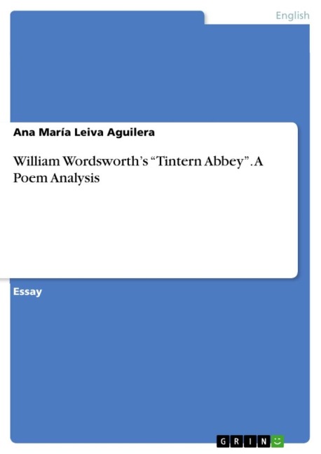 William Wordsworths Tintern Abbey. A Poem Analysis