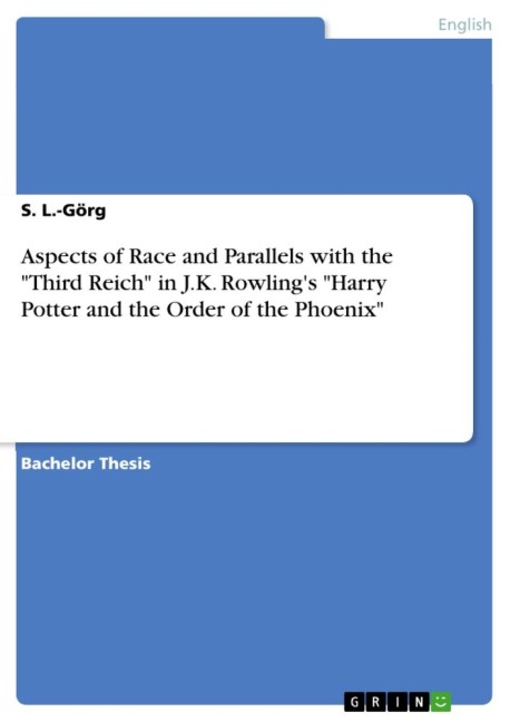 Aspects of Race and Parallels with the Third Reich in J.K. Rowlings Harry Potter and the Order of the Phoenix