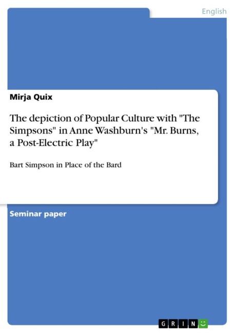 The depiction of Popular Culture with The Simpsons in Anne Washburns Mr. Burns, a Post-Electric Play: Bart Simpson in Place of the Bard