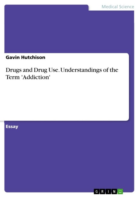 Drugs and Drug Use. Understandings of the Term Addiction