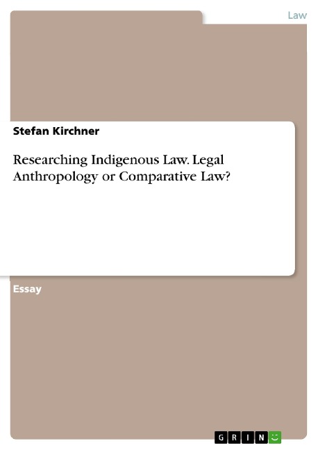 Researching Indigenous Law. Legal Anthropology or Comparative Law?