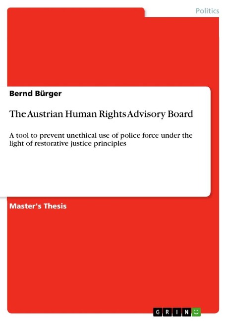 The Austrian Human Rights Advisory Board: A tool to prevent unethical use of police force under the light of restorative justice principles