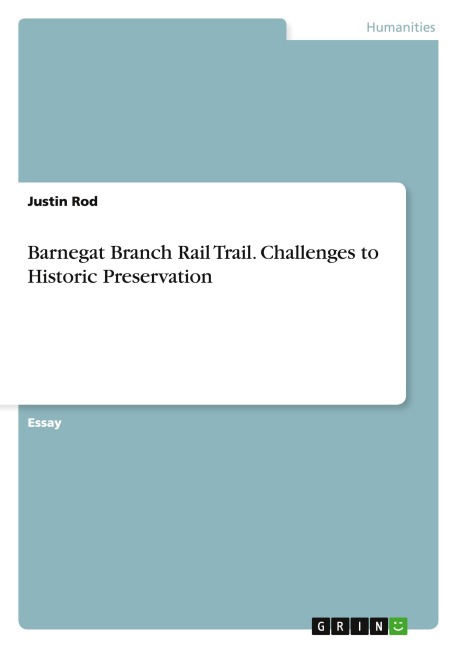 Barnegat Branch Rail Trail. Challenges to Historic Preservation