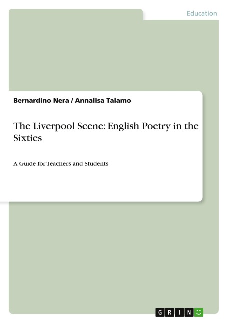 The Liverpool Scene: English Poetry in the Sixties: A Guide for Teachers and Students
