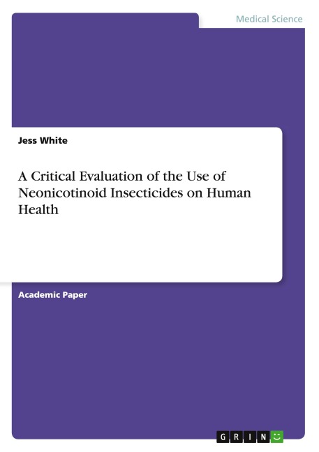 A Critical Evaluation of the Use of Neonicotinoid Insecticides on Human Health