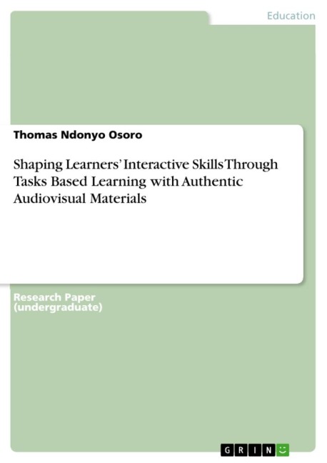 Shaping Learners Interactive Skills Through Tasks Based Learning with Authentic Audiovisual Materials