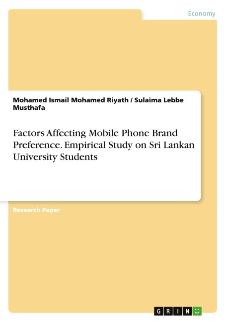 Factors Affecting Mobile Phone Brand Preference. Empirical Study on Sri Lankan University Students