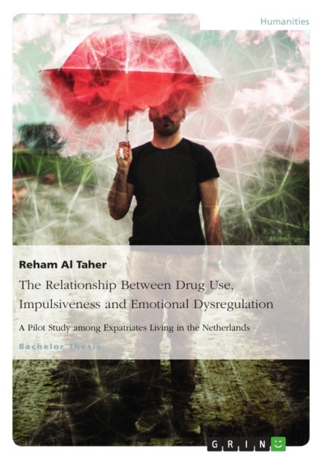 The Relationship Between Drug Use, Impulsiveness and Emotional Dysregulation: A Pilot Study among Expatriates Living in the Netherlands