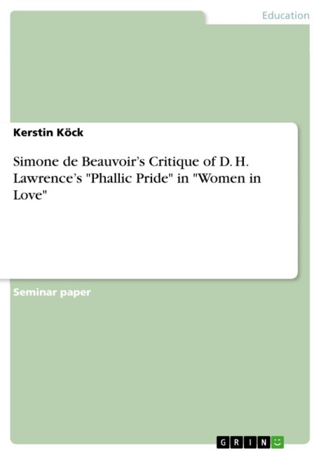Simone de Beauvoirs Critique of D. H. Lawrences Phallic Pride in Women in Love