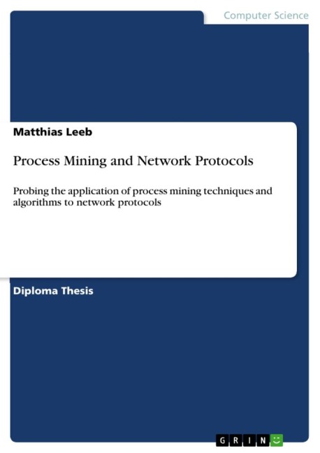 Process Mining and Network Protocols: Probing the application of process mining techniques and algorithms to network protocols