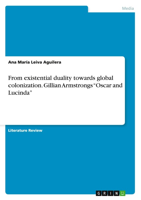 From existential duality towards global colonization. Gillian Armstrongs "Oscar and Lucinda"