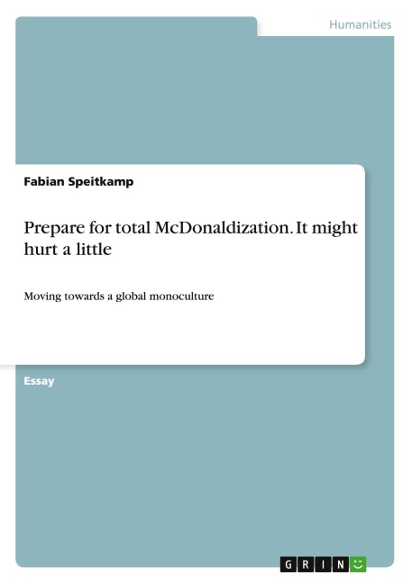 Prepare for total McDonaldization. It might hurt a little: Moving towards a global monoculture