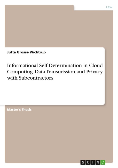 Informational Self Determination in Cloud Computing. Data Transmission and Privacy with Subcontractors