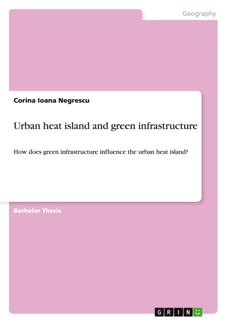 Urban heat island and green infrastructure: How does green infrastructure influence the urban heat island?