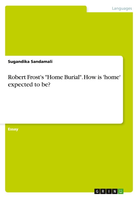Robert Frosts Home Burial. How is home expected to be?