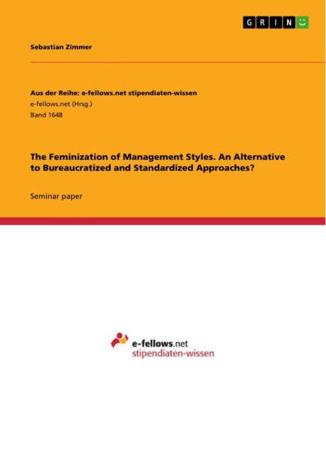 The Feminization of Management Styles. An Alternative to Bureaucratized and Standardized Approaches?