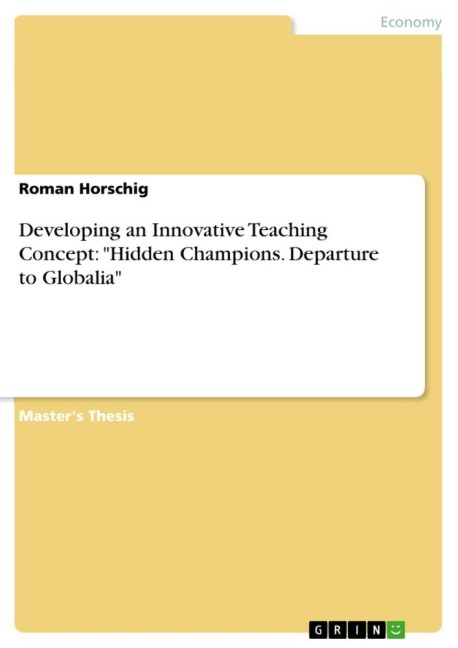 Developing an Innovative Teaching Concept: Hidden Champions. Departure to Globalia