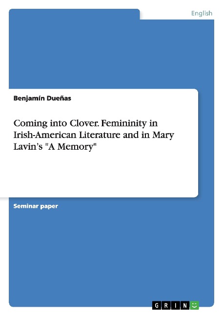 Coming into Clover. Femininity in Irish-American Literature and in Mary Lavins A Memory