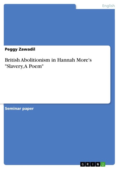 British Abolitionism in Hannah Mores Slavery, A Poem