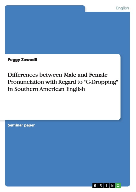 Differences between Male and Female Pronunciation with Regard to G-Dropping in Southern American English