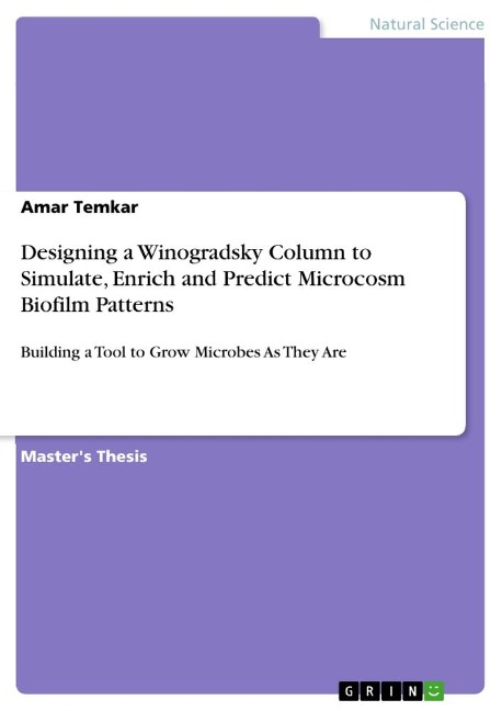 Designing a Winogradsky Column to Simulate, Enrich and Predict Microcosm Biofilm Patterns: Building a Tool to Grow Microbes As They Are