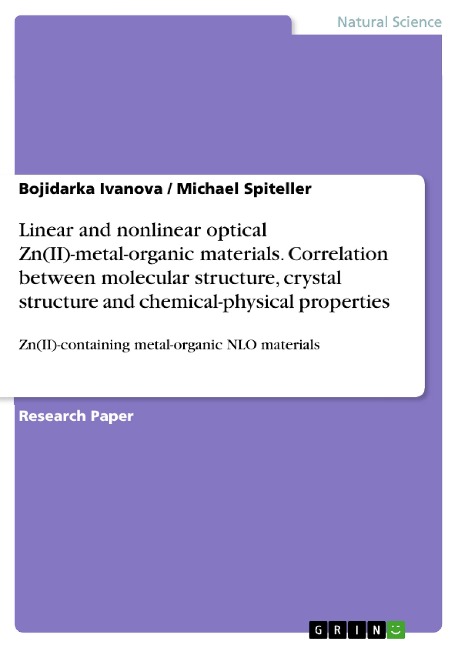 Linear and nonlinear optical Zn(II)-metal-organic materials. Correlation between molecular structure, crystal structure and chemical-physical properties: Zn(II)-containing metal-organic NLO materials
