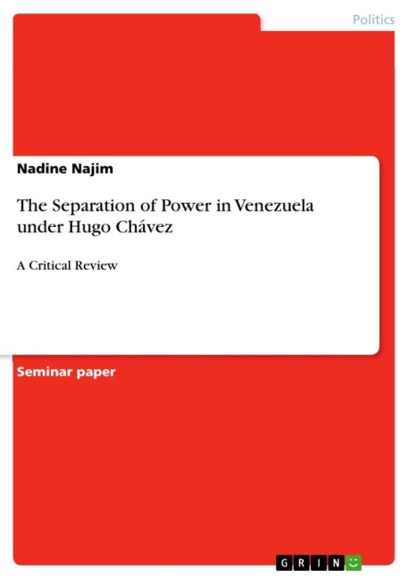 The Separation of Power in Venezuela under Hugo Chávez: A Critical Review