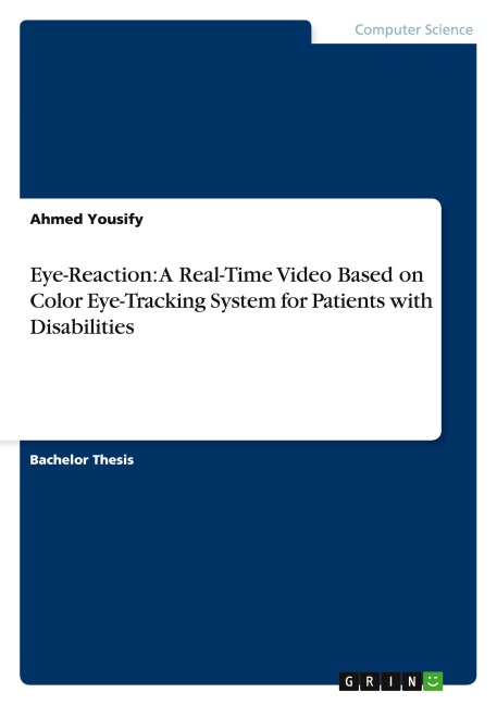 Eye-Reaction: A Real-Time Video Based on Color Eye-Tracking System for Patients with Disabilities