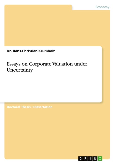 Essays on Corporate Valuation under Uncertainty