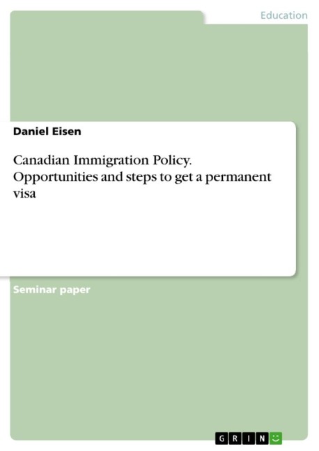 Canadian Immigration Policy. Opportunities and steps to get a permanent visa