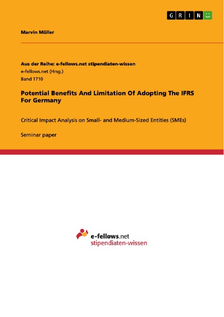 Potential Benefits And Limitation Of Adopting The IFRS For Germany: Critical Impact Analysis on Small- and Medium-Sized Entities (SMEs)