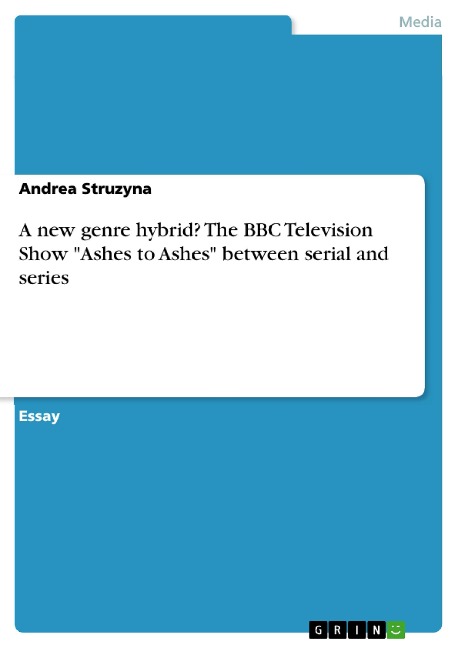 A new genre hybrid? The BBC Television Show Ashes to Ashes between serial and series