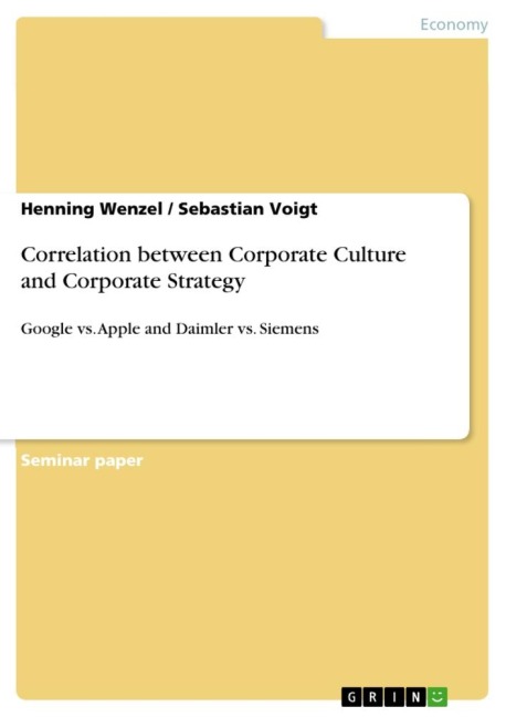 Correlation between Corporate Culture and Corporate Strategy: Google vs. Apple and Daimler vs. Siemens