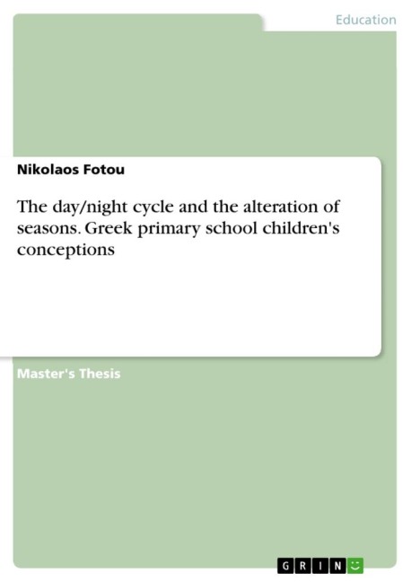 The day/night cycle and the alteration of seasons. Greek primary school childrens conceptions