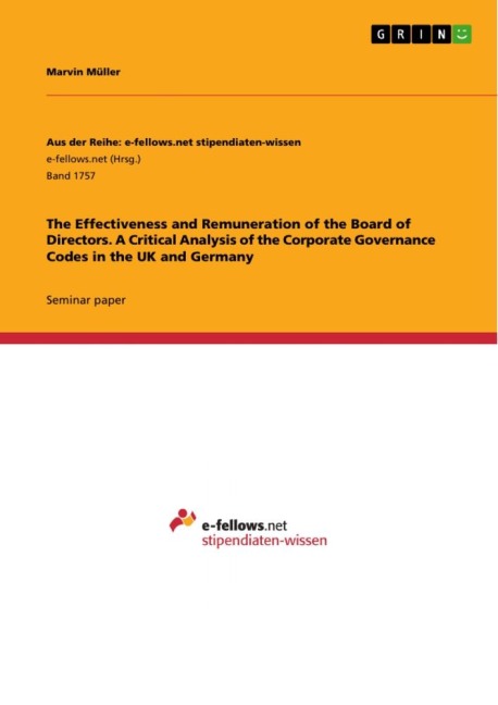 The Effectiveness and Remuneration of the Board of Directors. A Critical Analysis of the Corporate Governance Codes in the UK and Germany