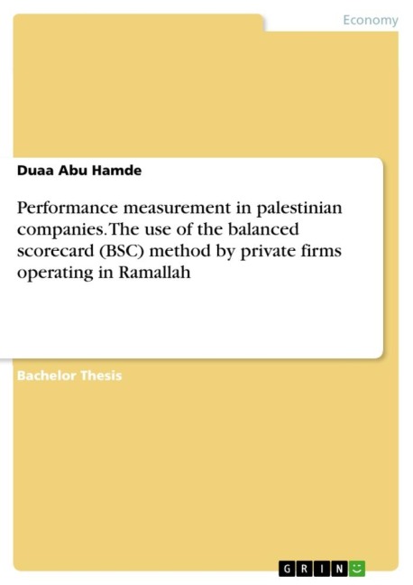Performance measurement in palestinian companies. The use of the balanced scorecard (BSC) method by private firms operating in Ramallah