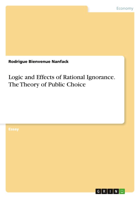 Logic and Effects of Rational Ignorance. The Theory of Public Choice