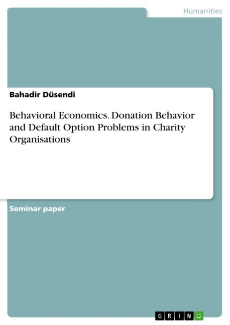 Behavioral Economics. Donation Behavior and Default Option Problems in Charity Organisations