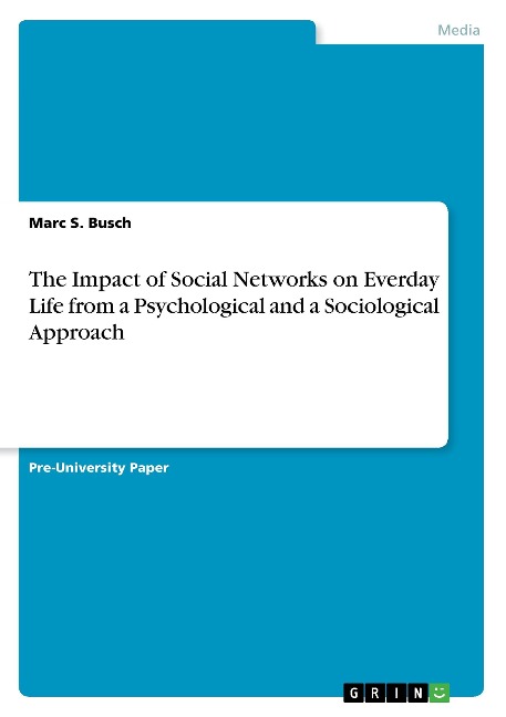 The Impact of Social Networks on Everday Life from a Psychological and a Sociological Approach