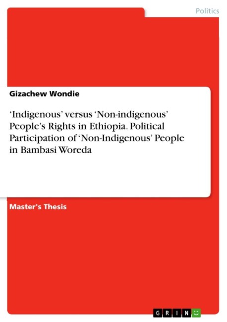 Indigenous versus Non-indigenous Peoples Rights in Ethiopia. Political Participation of Non-Indigenous People in Bambasi Woreda