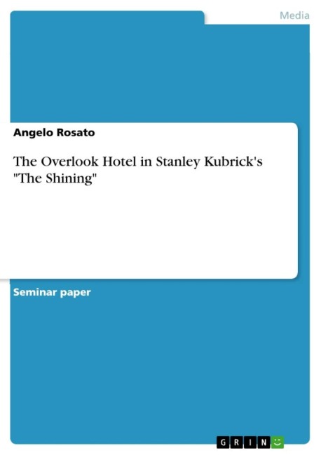 The Overlook Hotel in Stanley Kubricks The Shining