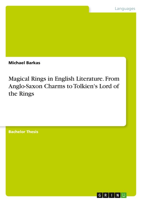Magical Rings in English Literature. From Anglo-Saxon Charms to Tolkiens Lord of the Rings