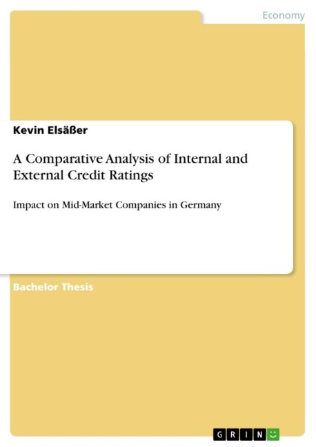 A Comparative Analysis of Internal and External Credit Ratings: Impact on Mid-Market Companies in Germany